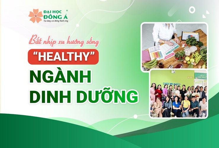 Bắt nhịp xu hướng, sống "healthy" cùng ngành Dinh dưỡng